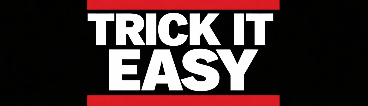 Trick it Easy